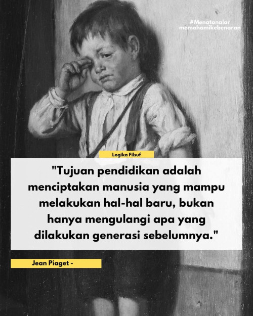 Menumbuhkan Manusia Inovatif: Esensi Pendidikan dalam Perspektif Jean Piaget